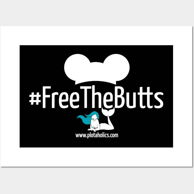 #FreeTheButts Wall Art by Plotaholics